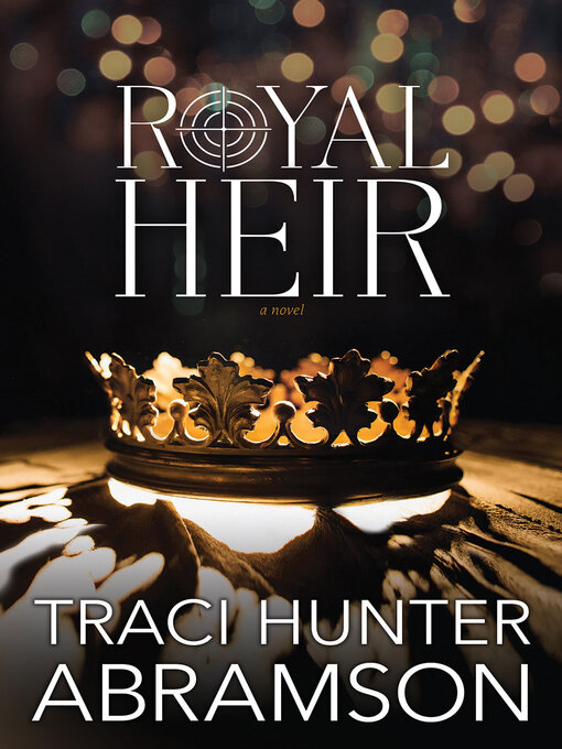 Title details for Royal Heir by Traci Hunter Abramson - Available